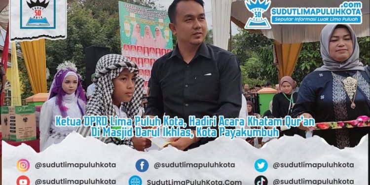 Ketua DPRD Lima Puluh Kota, Hadiri Acara Khatam Qur’an Di Kota Payakumbuh