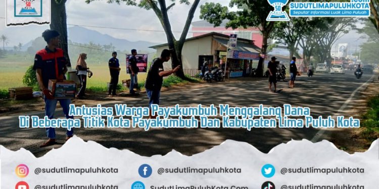Antusias Warga Payakumbuh Menggalang Dana Di Beberapa Titik Kota Payakumbuh Dan Kabupaten Lima Puluh Kota