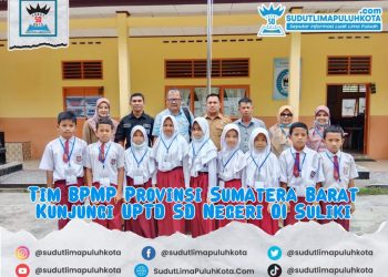 Tim BPMP Provinsi Sumatera Barat Kunjungi UPTD SD Negeri 01 Suliki