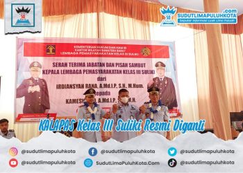 KALAPAS Kelas III Suliki Resmi Diganti