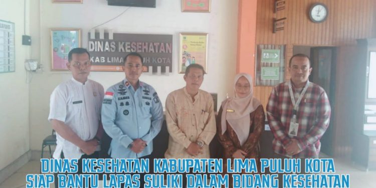 DINAS KESEHATAN KABUPATEN LIMA PULUH KOTA SIAP BANTU LAPAS SULIKI DALAM BIDANG KESEHATAN