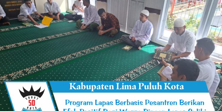 Program Lapas Berbasis Pesantren Berikan Efek Positif Bagi Warga Binaan Lapas Suliki