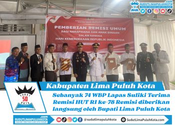 Sebanyak 74 WBP Lapas Suliki Terima Remisi HUT RI ke-78 Remisi diberikan langsung oleh Bupati Lima Puluh Kota