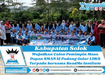 Wujudkan Calon Pemimpin Masa Depan, SMAN 12 Padang Gelar LDKS Terpadu bersama ReadMe Institute