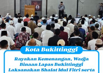 Rayakan Kemenangan, Warga Binaan Lapas Bukittinggi Laksanakan Shalat Idul Fitri serta Terima Remisi Khusus Lebaran