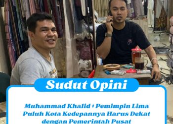 Muhammad Khalid : Pemimpin Lima Puluh Kota Kedepannya Harus Dekat dengan Pemerintah Pusat