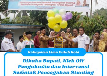 Dibuka Bupati, Kick Off Pengukuran dan Intervensi Serentak Pencegahan Stunting di Lima Puluh Kota Dimulai