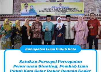 Satukan Persepsi Percepatan Penurunan Stunting, Pemkab Lima Puluh Kota Gelar Rakor Dengan Kader