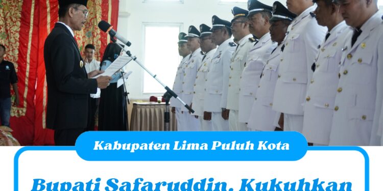 Bupati Safaruddin, Kukuhkan Perpanjangan Masa Jabatan Sebanyak 71 Wali Nagari