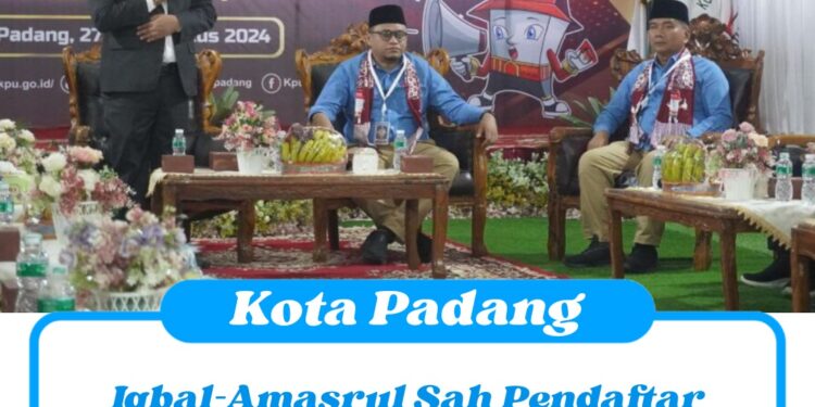 Iqbal-Amasrul Sah Pendaftar Pertama Sebagai Bakal Calon Wali Kota dan Wakil Wali Kota Padang