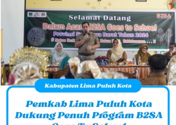 Pemkab Lima Puluh Kota Dukung Penuh Program B2SA Goes To School