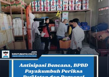 Antisipasi Bencana, BPBD Payakumbuh Periksa Peralatan dan Personel