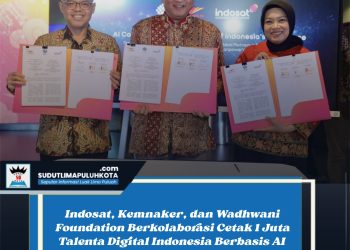 Indosat, Kemnaker, dan Wadhwani Foundation Berkolaborasi Cetak 1 Juta Talenta Digital Indonesia Berbasis AI