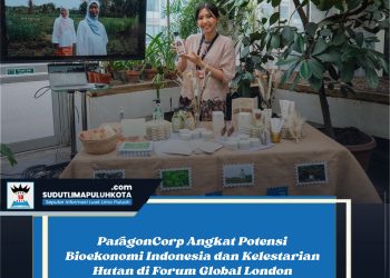ParagonCorp Angkat Potensi Bioekonomi Indonesia dan Kelestarian Hutan di Forum Global London