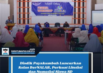 Disdik Payakumbuh Luncurkan Kelas BerNALAR, Perkuat Literasi dan Numerasi Siswa SD