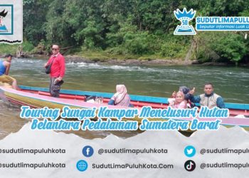 Touring Sungai Kampar Menelusuri Hutan Belantara Pedalaman Sumatera Barat