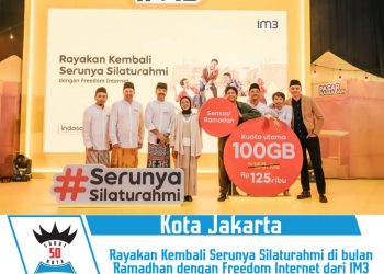 Rayakan Kembali Serunya Silaturahmi di bulan Ramadhan dengan Freedom Internet dari IM3