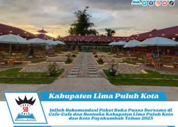 Inilah Rekomendasi Paket Buka Puasa Bersama di Cafe-Cafe dan Restoran Kabupaten Lima Puluh Kota dan Kota Payakumbuh Tahun 2023