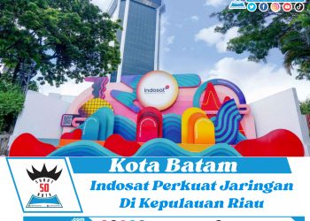 INDOSAT PERKUAT JARINGAN DI KEPULAUAN RIAU