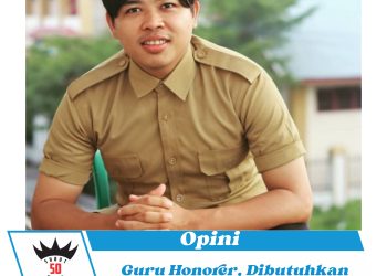 Opini : Guru Honorer, Dibutuhkan Lalu Di Manfaatkan?