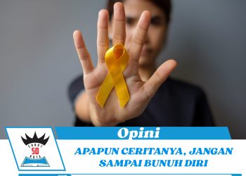 Opini : Apapun Ceritanya, Jangan Sampai Bunuh Diri