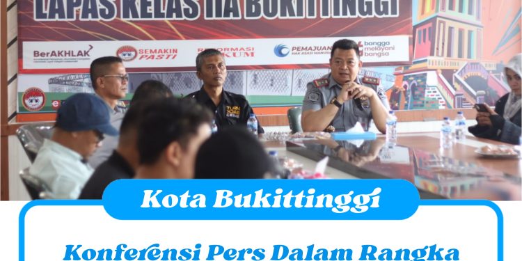 Konferensi Pers Dalam Rangka 100 Hari Program Kerja Kalapas Kelas IIA Bukittinggi