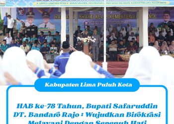 HAB ke-78 Tahun, Bupati Safaruddin DT. Bandaro Rajo: Wujudkan Birokrasi Melayani Dengan Sepenuh Hati