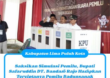 Saksikan Simulasi Pemilu, Bupati Safaruddin DT. Bandaro Rajo Harapkan Terciptanya Pemilu Badunsanak