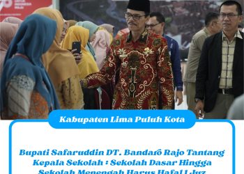 Bupati Safaruddin DT. Bandaro Rajo Tantang Kepala Sekolah : SD Hingga SMP Harus Hafal 1 Juz