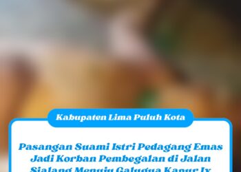 Pasangan Suami Istri Pedagang Emas Jadi Korban Pembegalan di Jalan Sialang Menuju Galugua Kapur IX