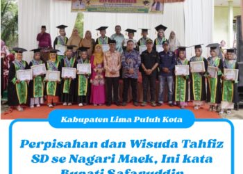 Perpisahan dan Wisuda Tahfiz SD se Nagari Maek, Ini kata Bupati Safaruddin