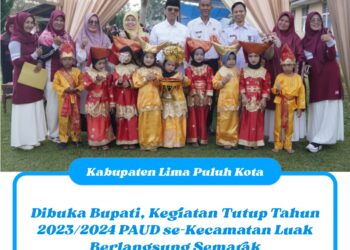 Dibuka Bupati, Kegiatan Tutup Tahun 2023/2024 PAUD se-Kecamatan Luak Berlangsung Semarak