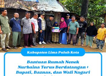 Bantuan Rumah Nenek Nurbaina Terus Berdatangan : Bupati, Baznas, dan Wali Nagari Bergerak Cepat