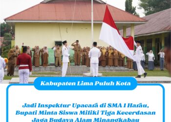 Jadi Inspektur Upacara di SMA 1 Harau, Bupati Safaruddin Minta Siswa Miliki Tiga Kecerdasan Jaga Budaya Alam Minangkabau