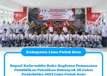 Bupati Safaruddin Buka Kegiatan Pemusatan Pendidikan Pelatihan Sebanyak 28 Calon Paskibraka 2024 Lima Puluh Kota