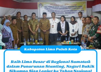 Raih Lima Besar di Regional Sumatera dalam Penurunan Stunting, Nagari Bukik Sikumpa Siap Lanjut ke Tahap Nasional