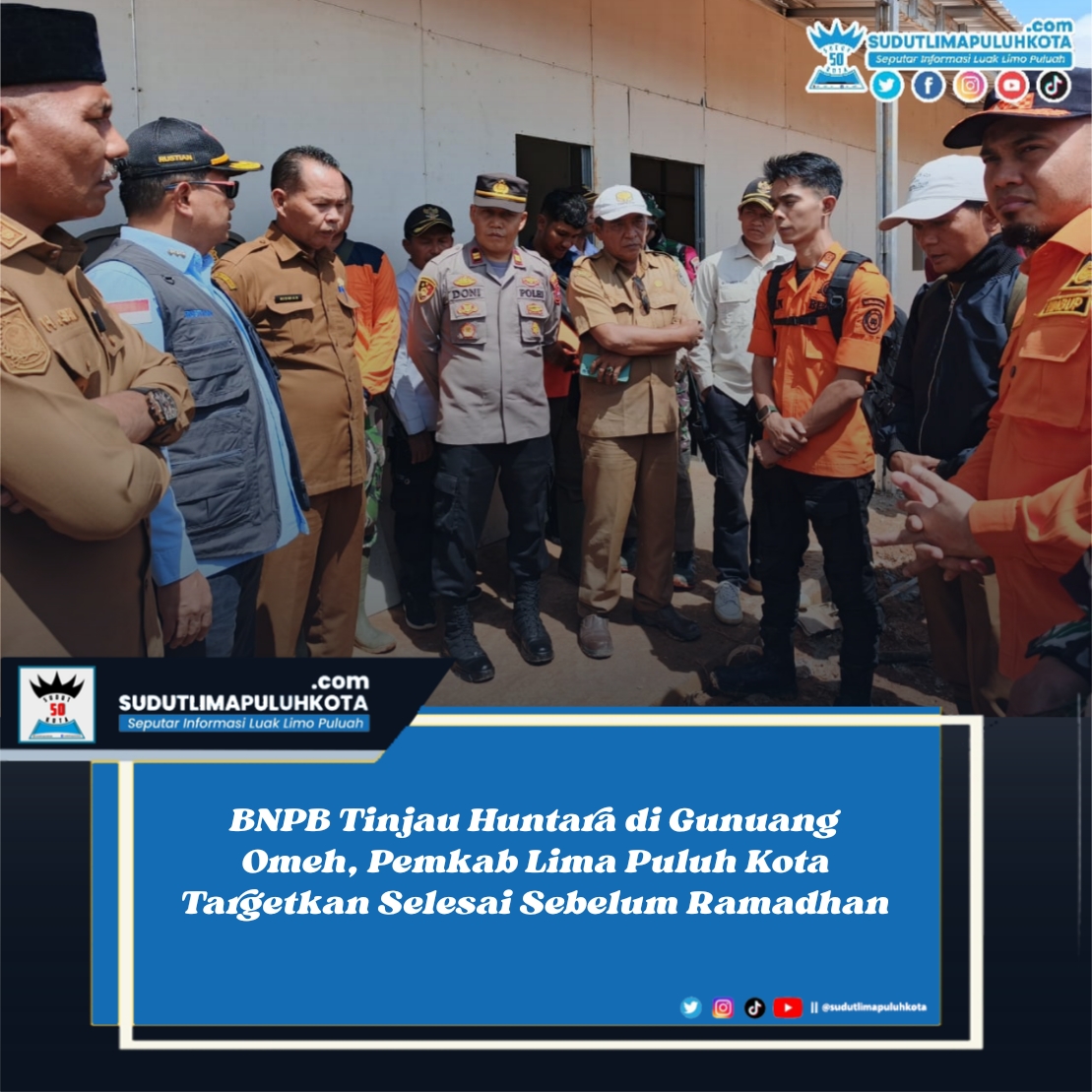 BNPB Tinjau Huntara di Gunuang Omeh, Pemkab Lima Puluh Kota Targetkan Selesai Sebelum Ramadhan