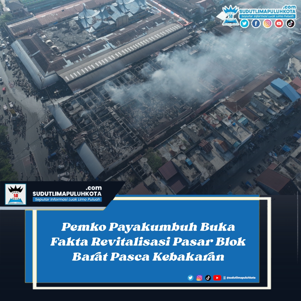 Pemko Payakumbuh Buka Fakta Revitalisasi Pasar Blok Barat Pasca Kebakaran