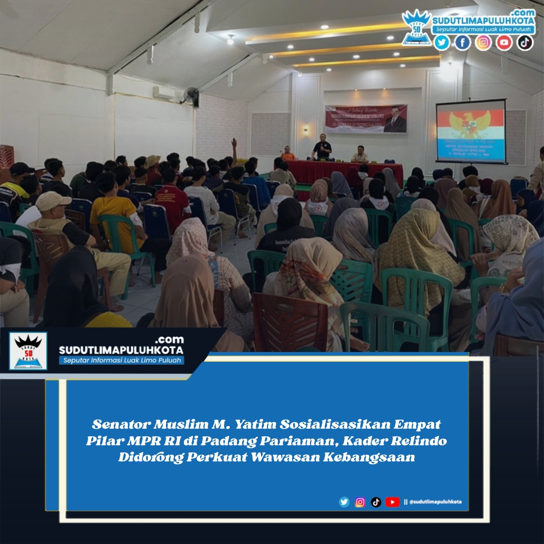 Senator Muslim M. Yatim Sosialisasikan Empat Pilar MPR RI di Padang Pariaman, Kader Relindo Didorong Perkuat Wawasan Kebangsaan