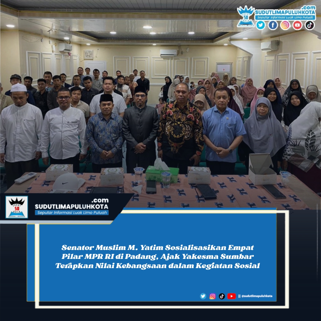 Senator Muslim M. Yatim Sosialisasikan Empat Pilar MPR RI di Padang, Ajak Yakesma Sumbar Terapkan Nilai Kebangsaan dalam Kegiatan Sosial