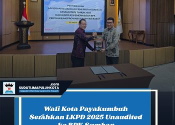 Wali Kota Payakumbuh Serahkan LKPD 2025 Unaudited ke BPK Sumbar