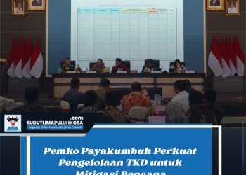 Pemko Payakumbuh Perkuat Pengelolaan TKD untuk Mitigasi Bencana