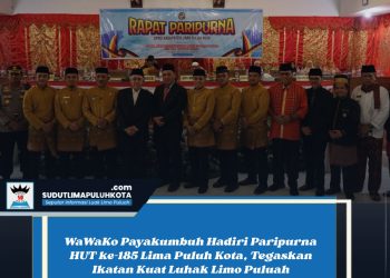 WaWaKo Payakumbuh Hadiri Paripurna HUT ke-185 Lima Puluh Kota, Tegaskan Ikatan Kuat Luhak Limo Puluah
