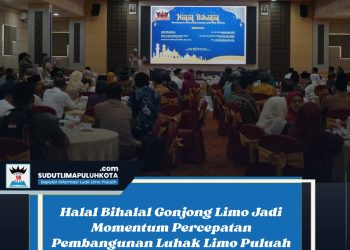 Halal Bihalal Gonjong Limo Jadi Momentum Percepatan Pembangunan Luhak Limo Puluah