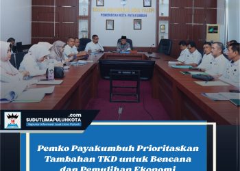 Pemko Payakumbuh Prioritaskan Tambahan TKD untuk Bencana dan Pemulihan Ekonomi