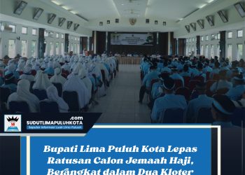 Bupati Lima Puluh Kota Lepas Ratusan Calon Jemaah Haji, Berangkat dalam Dua Kloter