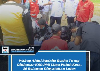 Wabup Ahlul Badrito Resha Tutup Diklatsar KSR PMI Lima Puluh Kota, 26 Relawan Dinyatakan Lulus