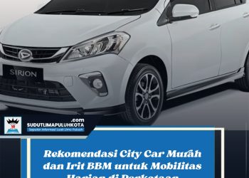 Rekomendasi City Car Murah dan Irit BBM untuk Mobilitas Harian di Perkotaan