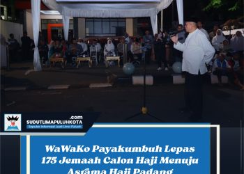 WaWaKo Payakumbuh Lepas Ratusan Jemaah Calon Haji Menuju Asrama Haji Padang