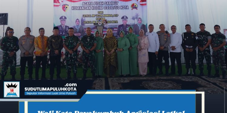 Wali Kota Payakumbuh Apresiasi Letkol Ucok Namara, Sambut Letkol Adi Nofriadi sebagai Dandim 0306/50 Kota